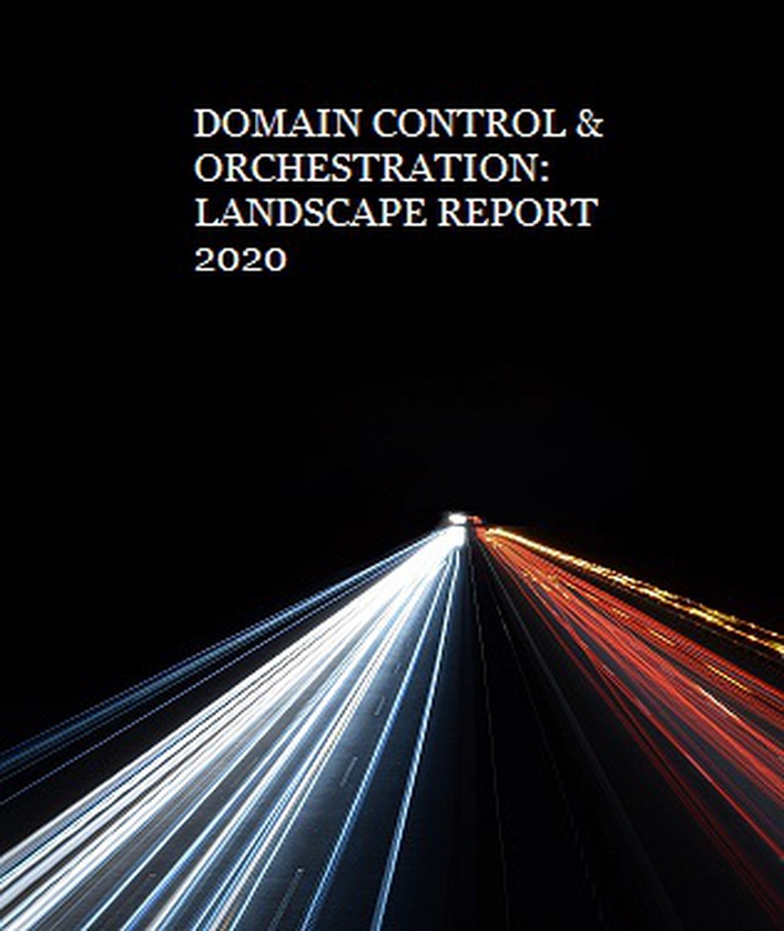 DOMAIN CONTROL & ORCHESTRATION: LANDSCAPE REPORT 2020